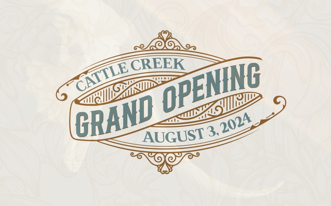 Cattle Creek Grand Opening August 3, 2024